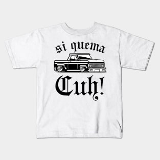 Si quema cuh -  takuache - la mamalona Kids T-Shirt